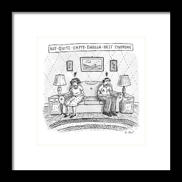 Empty Nest Framed Print featuring the drawing New Yorker September 21st, 2009 by Roz Chast