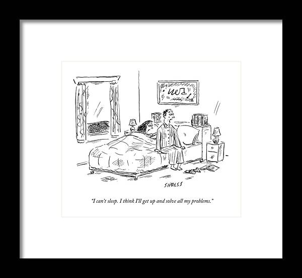 Sleep-insomnia Framed Print featuring the drawing I Can't Sleep. I Think I'll Get Up And Solve All by David Sipress