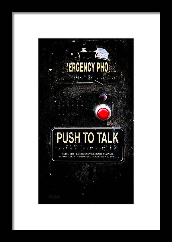 Emergency Phone Framed Print featuring the photograph Push To Talk #2 by Bob Orsillo