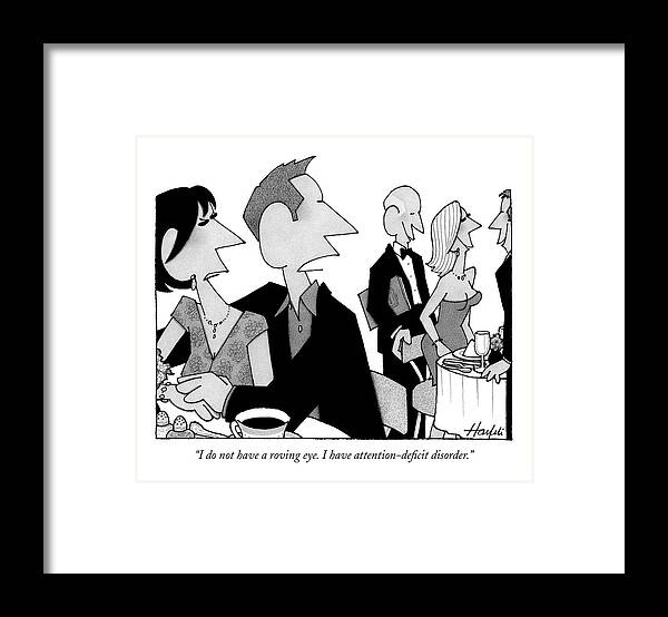 Medical Relationships Problems 

(man Talking To Date While Eyeing Another Woman.) 120511 Wha William Haefeli Framed Print featuring the drawing I Do Not Have A Roving Eye by William Haefeli