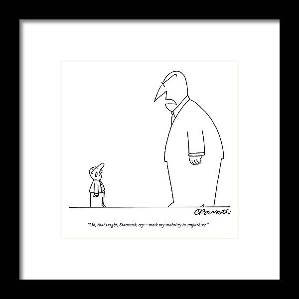 Office Framed Print featuring the drawing Oh, That's Right, Stanwick, Cry - Mock by Charles Barsotti