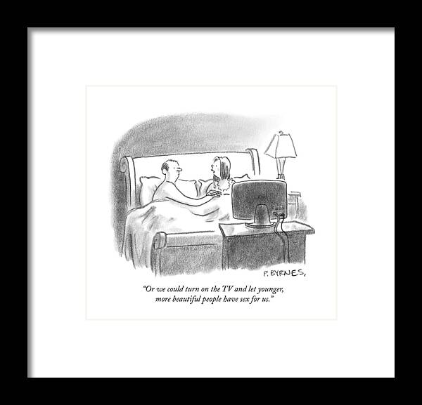 Bedroom Scenes Framed Print featuring the drawing Or We Could Turn On The Tv And Let Younger by Pat Byrnes