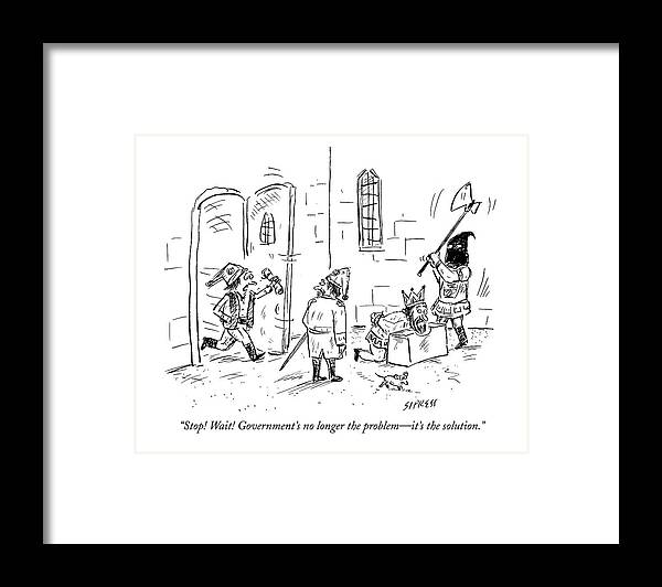 King Framed Print featuring the drawing Stop! Wait! Government's No Longer The Problem - by David Sipress