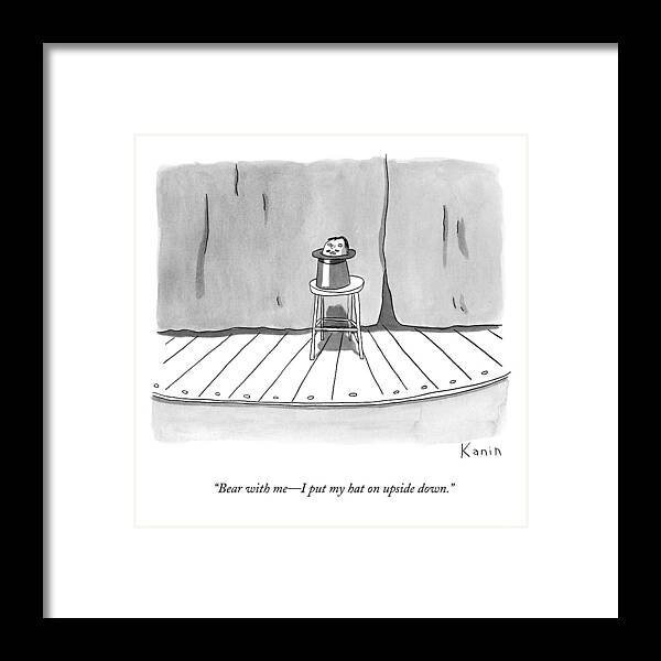 Magicians Framed Print featuring the drawing Bear With Me - I Put My Hat On Upside Down by Zachary Kanin