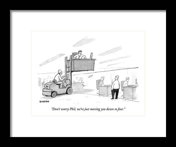 Management Business Interiors Workers

(office Worker To Another Who Is Being Taken Away With His Desk Framed Print featuring the drawing Don't Worry Phil by Jason Patterson