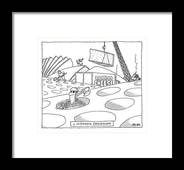 A Wisconsin Cheesescape Framed Print featuring the drawing A Wisconsin Cheesescape by Jack Ziegler