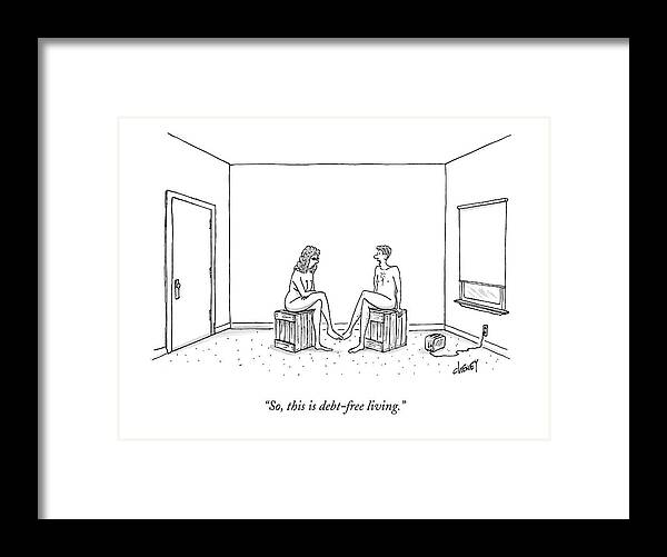 Empty Framed Print featuring the drawing So, This Is Debt-free Living by Tom Cheney