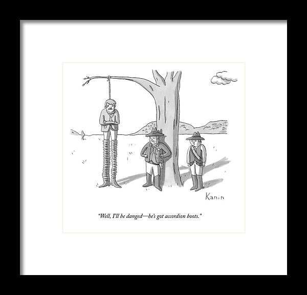 Executions Framed Print featuring the drawing Well, I'll Be Danged - He's Got Accordion Boots by Zachary Kanin