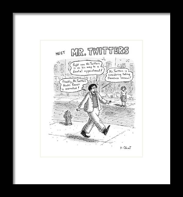 Captionless. Thought Bubbles Framed Print featuring the drawing Captionless. meet Mr. Twitters by Roz Chast