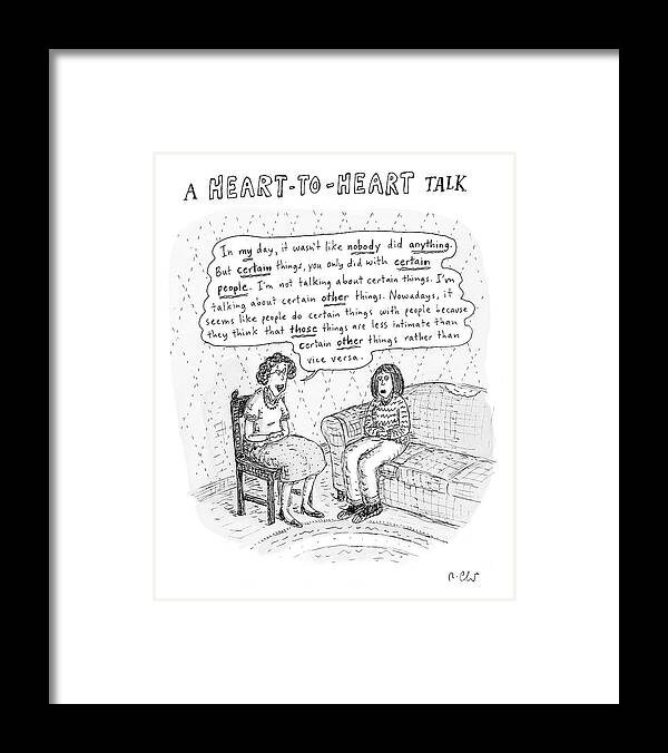 Heart-to-heart Talk Framed Print featuring the drawing New Yorker January 21st, 2008 by Roz Chast