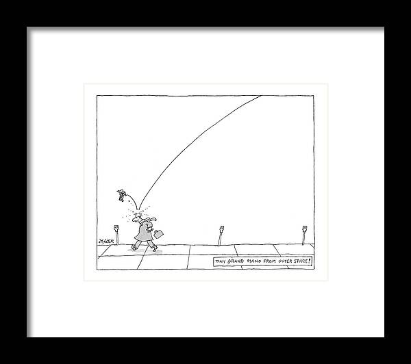 Musical Instruments Pseudo Science Urban

(man Is Struck On The Head By A Tiny Piano While Walking Down The Street. ) 120732 Jzi Jack Ziegler Framed Print featuring the drawing Tiny Grand Piano From Outer Space! by Jack Ziegler