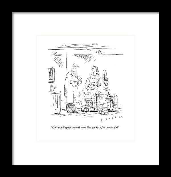Doctors Framed Print featuring the drawing Can't You Diagnose Me With Something by Barbara Smaller
