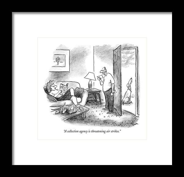 
(man Standing In Living Room Reading Mail While Wife Lounges On Couch And Dog Sits Outside On Doorstep Looking Up At The Sky.) Debt Framed Print featuring the drawing A Collection Agency Is Threatening Air Strikes by Frank Cotham