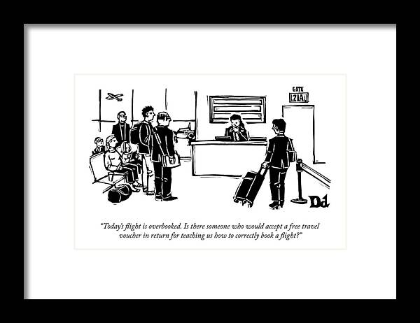 Airport Framed Print featuring the drawing A Flight Receptionist Announces To Travelers by Drew Dernavich