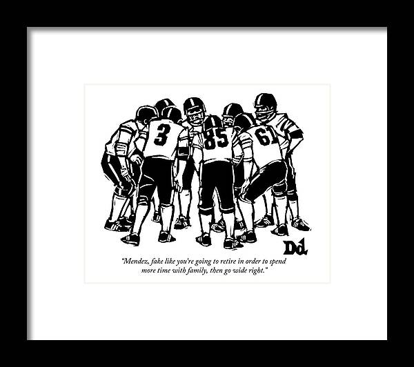 Football Framed Print featuring the drawing A Football Team Huddles by Drew Dernavich