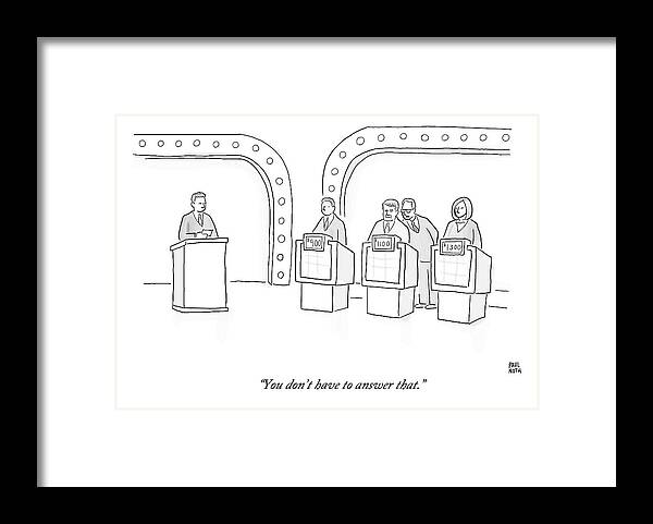 Tv- Game Shows Framed Print featuring the drawing A Lawyer Says To A Contestant On A Game Show by Paul Noth