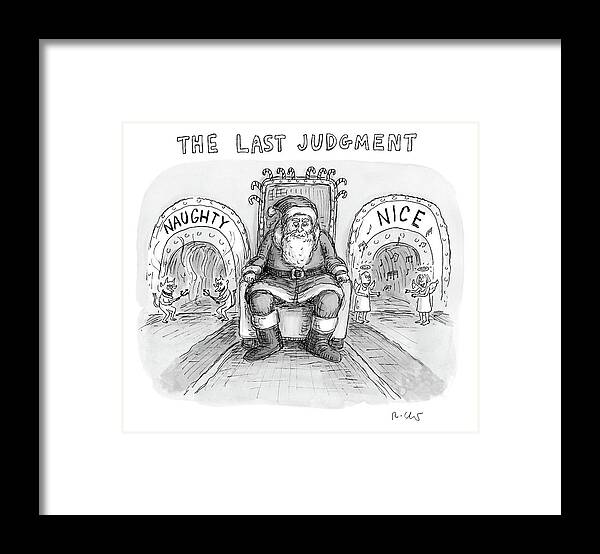 Last Judgment Framed Print featuring the drawing A Scary And Mean-looking Santa Sits In A Chair by Roz Chast