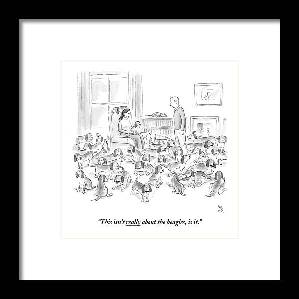 Dogs Framed Print featuring the drawing A Wife Surrounded By Beagles Addresses by Paul Noth