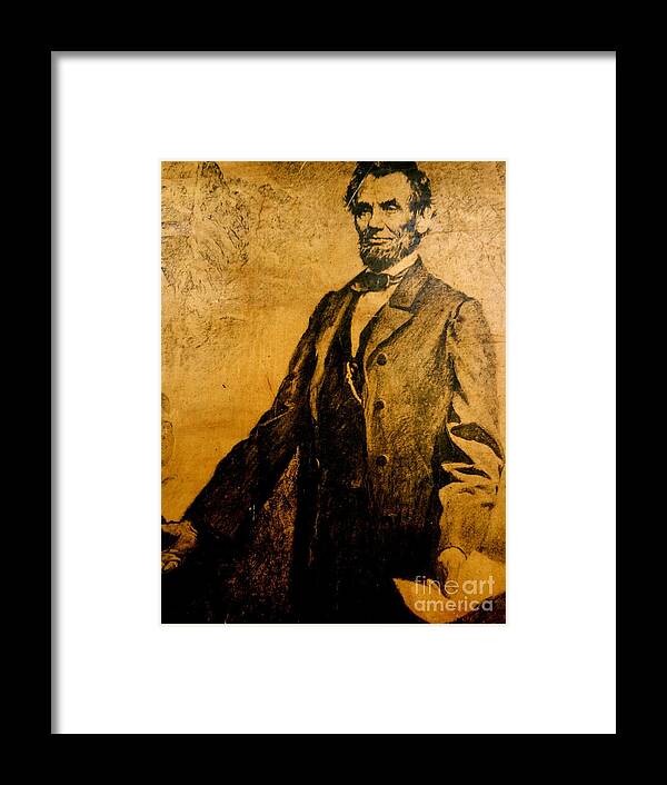 Abraham Lincoln Framed Print featuring the photograph Abraham Lincoln President of the United States by Saundra Myles