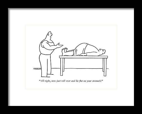 111369 Oso Otto Soglow Masseuse To Fat Client. Big Cliche Cliches Client Expressions Fat Girth Heavy Language Large Man Massage Massaging Masseuse Play Stature Weight Word Words Framed Print featuring the drawing All Right, Now Just Roll Over And Lie ?at by Otto Soglow