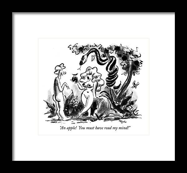 
(adam Says To Eve In The Garden Of Eden As The Serpent Waits In The Tree Overhead)
Religion Framed Print featuring the drawing An Apple! You Must Have Read My Mind! by Lee Lorenz