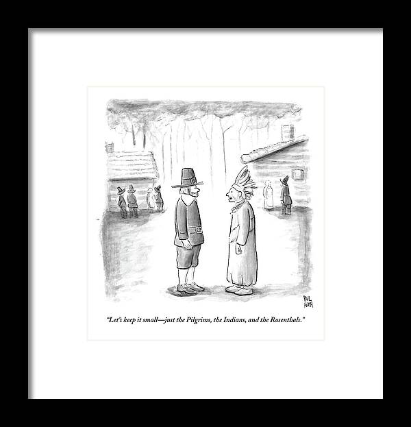 Thanksgiving Framed Print featuring the drawing An Indian Chief Speaks To A Pilgrim by Paul Noth