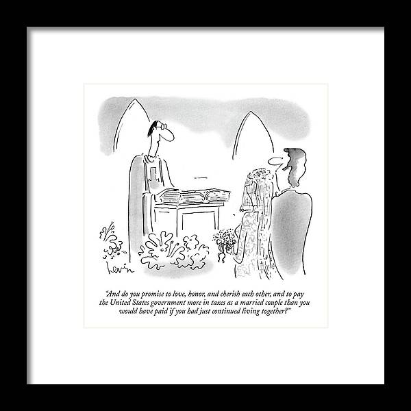 
(minister Giving Marriage Rites)
Relationships Framed Print featuring the drawing And Do You Promise To Love by Arnie Levin