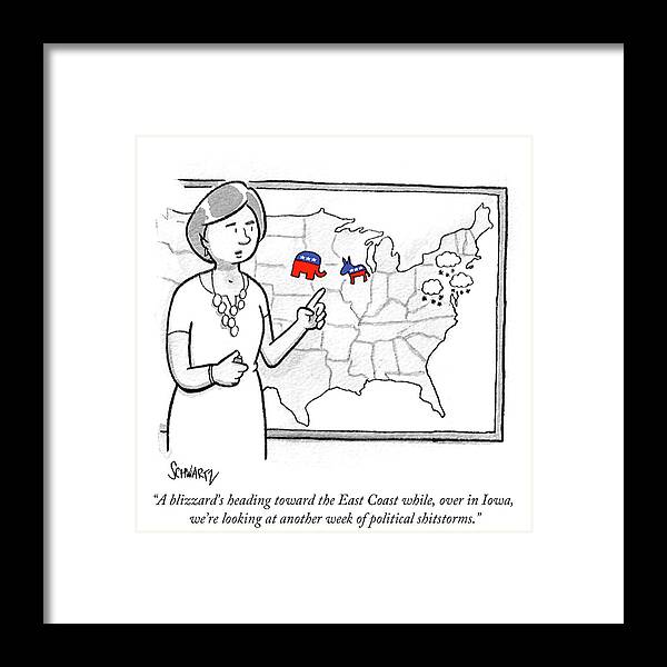 A Blizzard's Heading Toward The East Coast While Framed Print featuring the drawing Another Week Of Political Shitstorms by Benjamin Schwartz