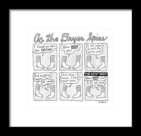 Socks Framed Print featuring the drawing As The Dryer Spins. One Sock Confronts by Roz Chast