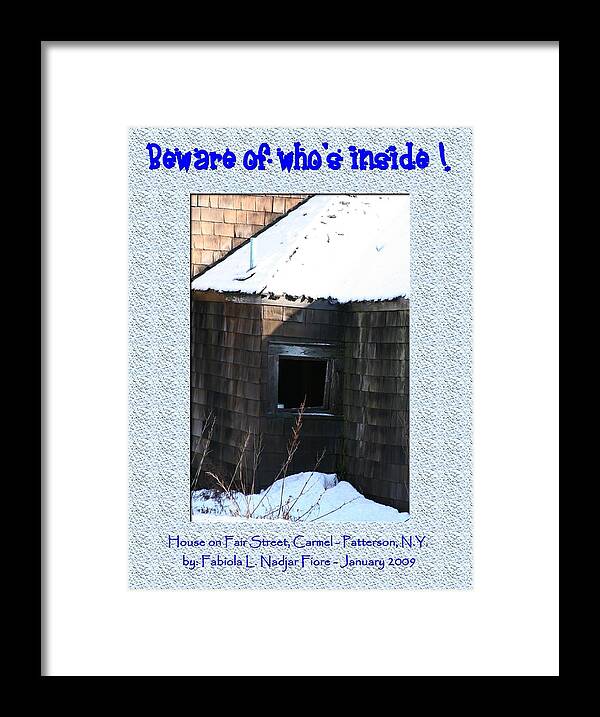 Photography Framed Print featuring the photograph Beware of Who's Inside by Fabiola L Nadjar Fiore