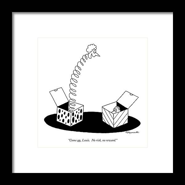 Relationships Framed Print featuring the drawing Come On, Louis. No Risk, No Reward by Charles Barsotti