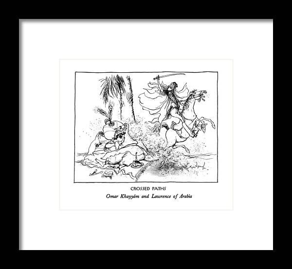 Crossed Paths
Omar Khayyam And Lawrence Of Arabia
Introductions Framed Print featuring the drawing Crossed Paths
Omar Khayyam And Lawrence Of Arabia by Ronald Searle