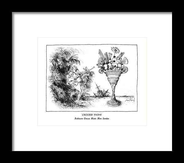 Crossed Paths31005
Robinson Crusoe Meets Man Sundae

Crossed Paths: Robinson Crusoe Meets Man Sundae: Crusoe Confronts A Giant Ice Cream Dish. 
Dessert Framed Print featuring the drawing Crossed Paths
Robinson Crusoe Meets Man Sundae by Ronald Searle