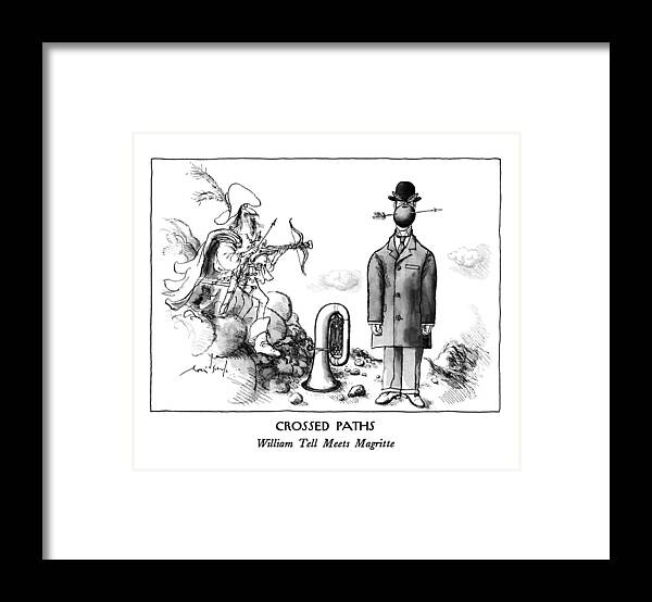 Crossed Paths
William Tell Meets Magritte

Title: Crossed Paths/william Tell Meets Magritte. Tell Shoots An Arrow Through Rene Magritte's Head Framed Print featuring the drawing Crossed Paths
William Tell Meets Magritte by Ronald Searle