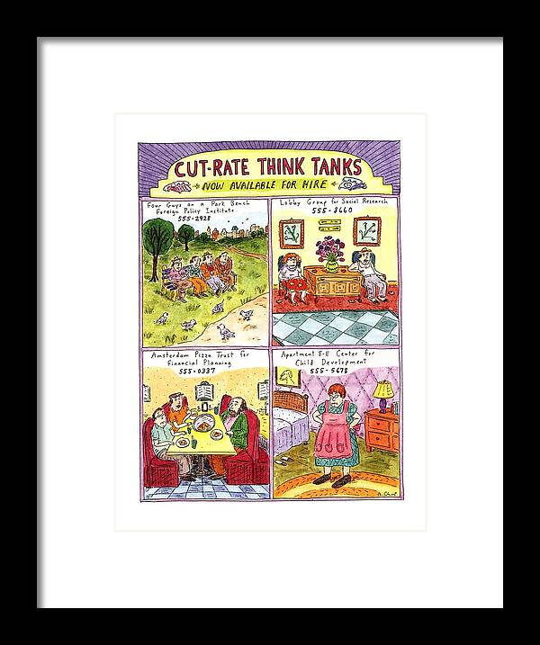 Title: Cut-rate Think Tanks Framed Print featuring the drawing Cut-rate Think Tanks by Roz Chast