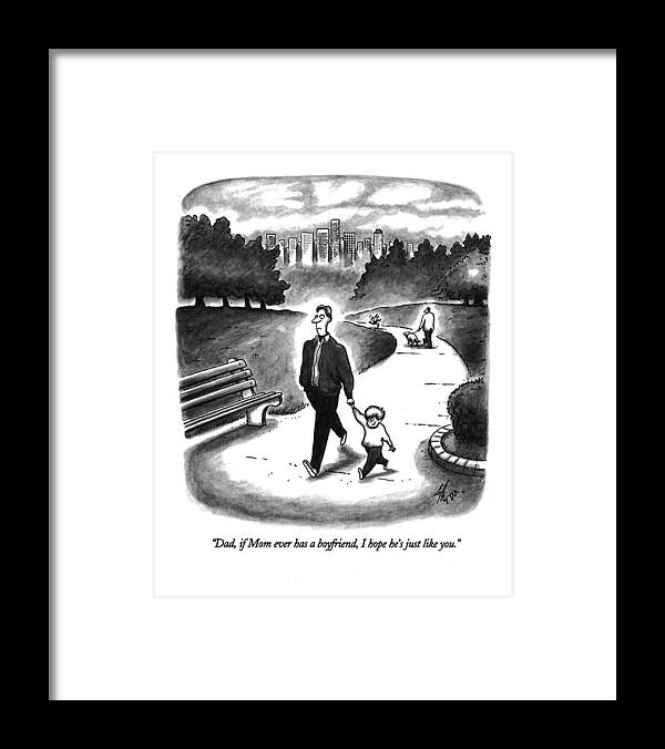 
Families Framed Print featuring the drawing Dad, If Mom Ever Has A Boyfriend, I Hope He's by Frank Cotham