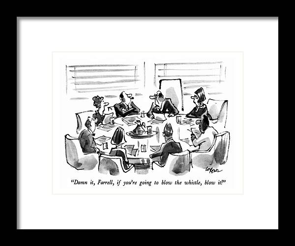 Meetings Framed Print featuring the drawing Damn It, Farrell, If You're Going To Blow by Lee Lorenz