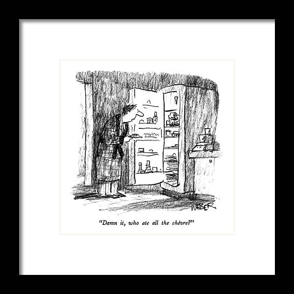 

 Man Asks As He Looks Into The Refrigerator At Night Framed Print featuring the drawing Damn It, Who Ate All The Chevre? by Robert Weber