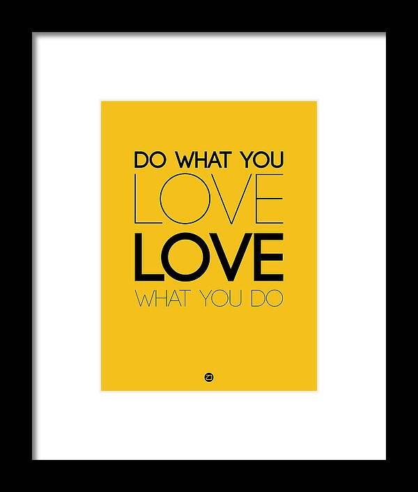 Motivational Framed Print featuring the digital art Do What You Love What You Do 6 by Naxart Studio