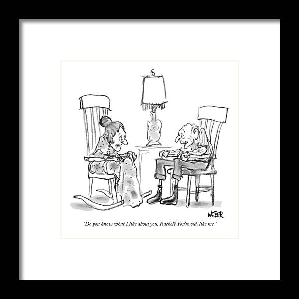 
 (one Old Man To A Very Old Woman.) Relationships Framed Print featuring the drawing Do You Know What I Like by Robert Weber