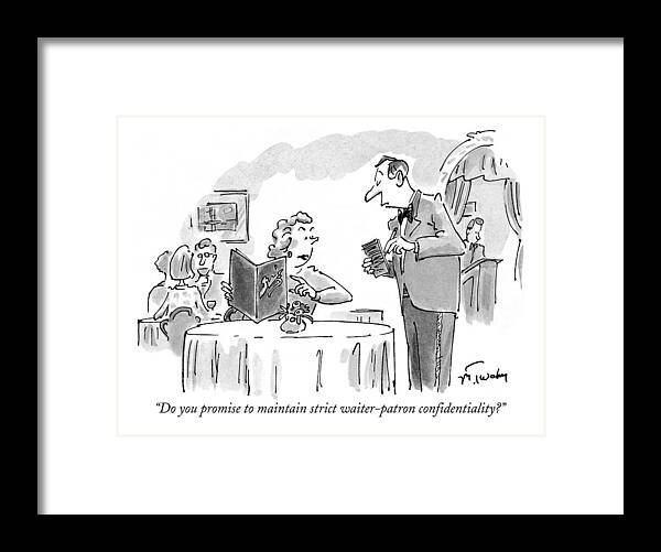 Service Framed Print featuring the drawing Do You Promise To Maintain Strict Waiter-patron by Mike Twohy