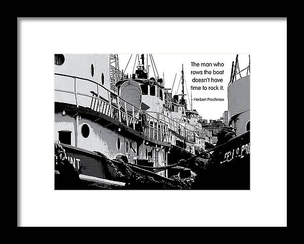Quotation Framed Print featuring the photograph Don't Rock the Boat by Mike Flynn