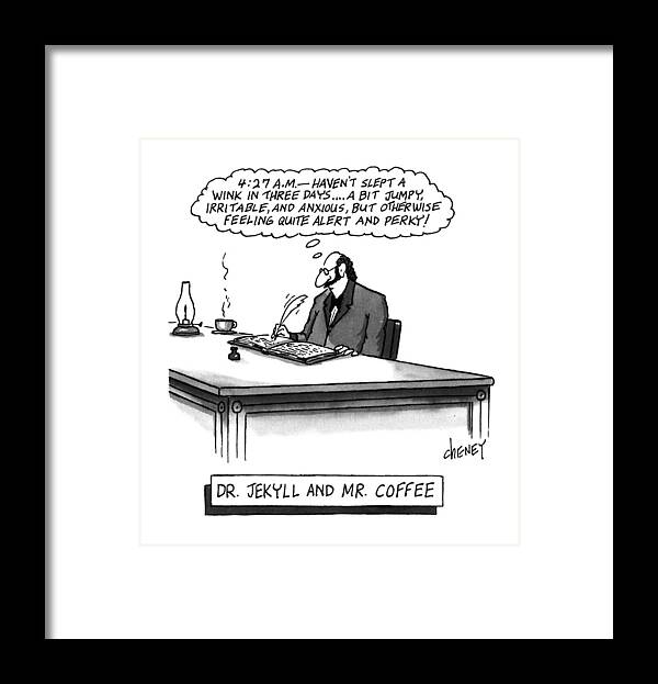
 Dr. Jekyll Writes In His Diary Framed Print featuring the drawing Dr. Jekyll And Mr. Coffee by Tom Cheney