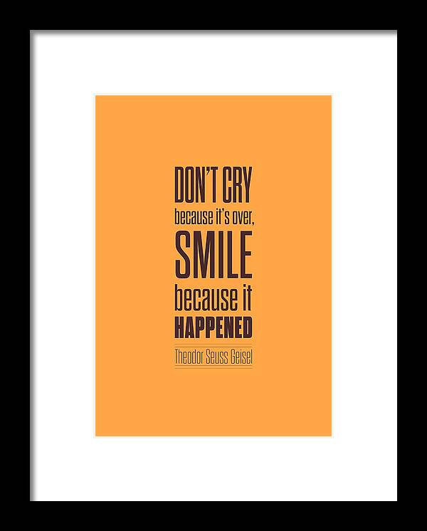 Smile Life Print Art Framed Print featuring the digital art Dr.Seuss smile life quotes poster by Lab No 4 - The Quotography Department