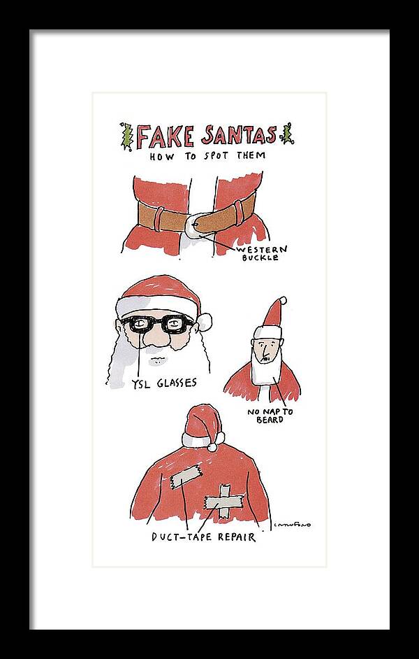 Fake Santas (how To Spot Them)
Western Buckle (on Belt)
Ysl Glasses
No Nap To Beard
Duct-tape Repair (back Of Coat)
Holidays Framed Print featuring the drawing Fake Santas by Michael Crawford