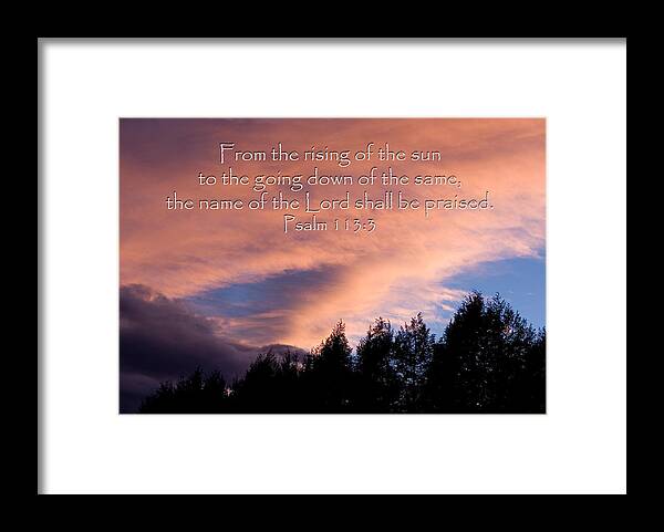 Psalm 113:3 Framed Print featuring the photograph From the rising of the sun by Denise Beverly