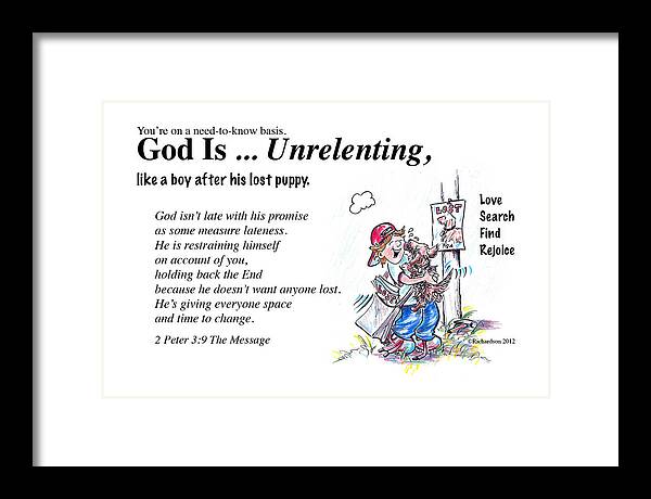 Unrelenting Framed Print featuring the drawing God Is Unrelenting by George Richardson