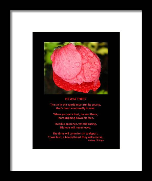 Poem Framed Print featuring the photograph He Was There Poem by Gallery Of Hope 