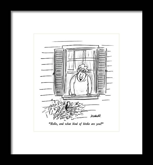 

(woman Leaning Out Window To Small Bird In Bush.) 
Birds Framed Print featuring the drawing Hello, And What Kind Of Birdie Are You? by Frank Modell