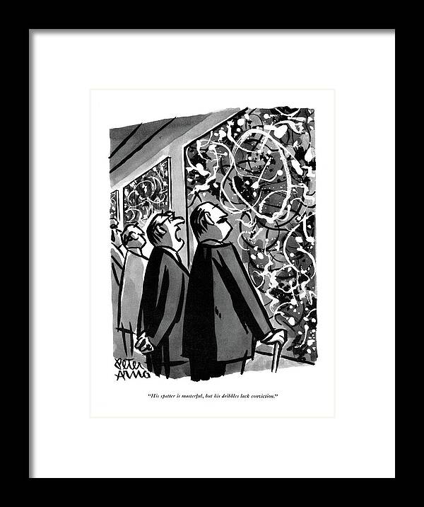  Artist Framed Print featuring the drawing His Spatter Is Masterful by Peter Arno